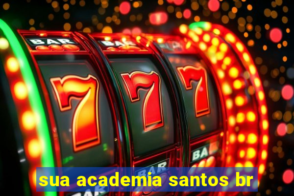 sua academia santos br